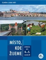 Místo, kde žijeme - učebnice pro 4. a 5. r. ZŠ (Člověk a jeho svět)