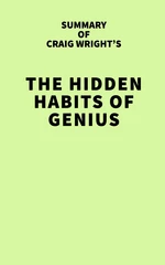 Summary of Craig Wright's The Hidden Habits of Genius