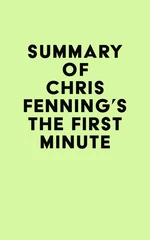 Summary of Chris Fenning's The First Minute