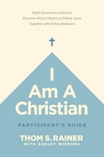 I Am a Christian Participantâs Guide