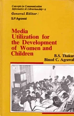 Media Utilization for the Development of Women and Children (Concepts in Communication Informatics and Librarianship-8)