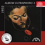 Různí interpreti – Historie psaná šelakem - Album Ultraphonu 3 - 1932