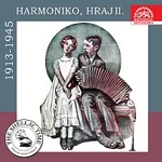 Různí interpreti – Historie psaná šelakem - Harmoniko, hraj II. Nahrávky z let 1913 - 1945