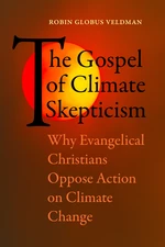 The Gospel of Climate Skepticism