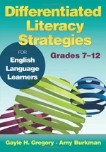 Differentiated Literacy Strategies for English Language Learners, Grades 7â12