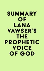 Summary of Lana Vawser's The Prophetic Voice of God