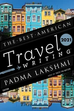 The Best American Travel Writing 2021