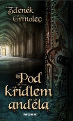Pod křídlem anděla - Zdeněk Grmolec