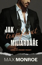Jak trumfnout miliardáře - Max Monroe - e-kniha