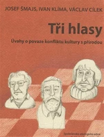Tři hlasy - Ivan Klíma, Václav Cílek, Josef Šmajs