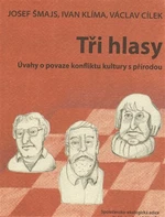 Tři hlasy - Ivan Klíma, Václav Cílek, Josef Šmajs