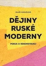 Dějiny ruské moderny - Miluše Zadražilová, Alena Machoninová