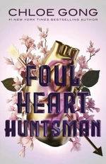 Foul Heart Huntsman - Chloe Gong