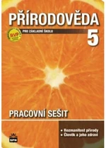 Přírodověda 5 pro základní školu pracovní sešit - Ladislav Podroužek, Čechurová Marie