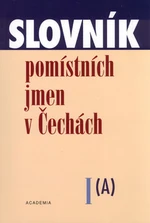 Slovník pomístních jmen v Čechách I. - Jana Matúšová