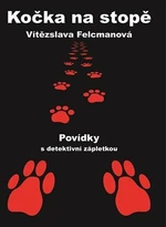 Kočka na stopě - Vítezslava Felcmanová