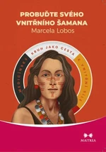 Probuďte svého vnitřního šamana - Marcela Lobos - e-kniha