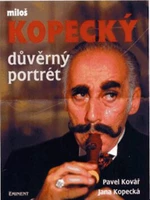 Důvěrný portrét Miloš Kopecký - Pavel Kovář, Jana Kopecká