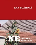 Nezabiješ, nepokradeš - Eva Bláhová