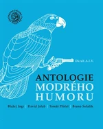 Antologie modrého humoru - Tomáš Přidal, David Jařab, Blažej Ingr, Bruno Solařík