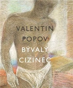 Bývalý cizinec - Valentin Popov