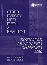 Střed Evropy mezi ideou a realitou - Rudolf Chmel, Michal Stehlík