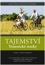 Tajemství Trstenické stezky - Vladimír Rozehnal, Zdenka Rozehnalová