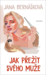 Jak přežít svého muže - Jana Bernášková - e-kniha