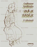 Zlá je naděje - Guillaume Apollinaire, Alexandra Švolíková