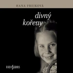 Divný kořeny - Hana Frejková - audiokniha