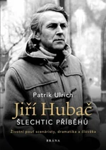 Jiří Hubač Šlechtic příběhů - Patrik Ulrich