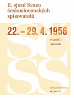 II. sjezd Svazu československých spisovatelů 22.–29. 4. 1956 (protokol) - Michal Bauer - e-kniha