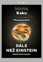Dále než Einstein - Michio Kaku, Jennifer Thompsonová