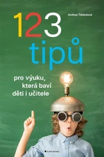 123 tipů pro výuku, která baví děti i učitele - Tláskalová Andrea