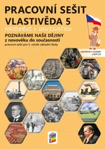 Vlastivěda 5 - Poznáváme naše dějiny - Z novověku do současnosti, barevný pracovní sešit