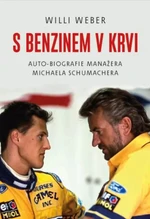 S benzinem v krvi - Auto-biografie manažera Michaela Schumachera - Weber Willi