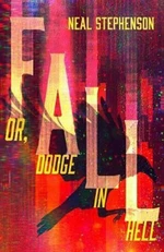 Fall or, Dodge in Hell - Neal Stephenson