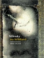 Milenky na hřbitově - Irena Gálová