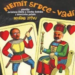 Zdeněk Svěrák, Jaroslav Uhlíř – Nemit srdce - vadi CD