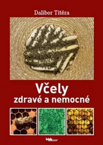 Včely zdravé a nemocné - Dalibor Titěra