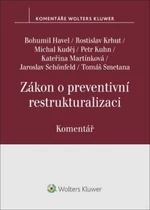 Zákon o preventivní restrukturalizaci Komentář - Bohumil Havel, Jaroslav Schönfeld, Michal Kuděj, Tomáš Smetana, Kateřina Martínková