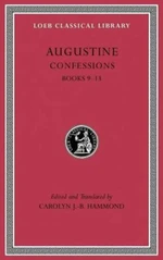 Augustine: Confessions: Books 9 - 13 - Caroline J. B. Hammond