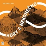 Hory a nekonečno - Viktorka Rys - audiokniha