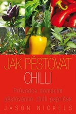 Jak pěstovat chilli - Jason Nickels