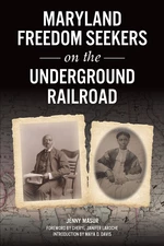 Maryland Freedom Seekers on the Underground Railroad