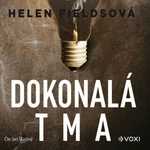 Dokonalá tma - Helen Fieldsová - audiokniha