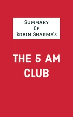 Summary of Robin Sharma's The 5 AM Club