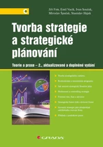 Tvorba strategie a strategické plánování - Jiří Fotr, Miroslav Špaček, Ivan Souček, Stanislav Hájek, Emil Vacík - e-kniha