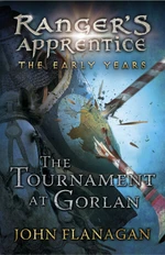 Ranger´s Apprentice The Early Years 1: The Tournament at Gorlan - John Flanagan