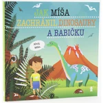 Jak Míša zachránil dinosaury a babičku